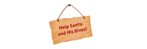 Help Santa and His Elves! Placard